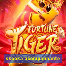 skooka acompanhante